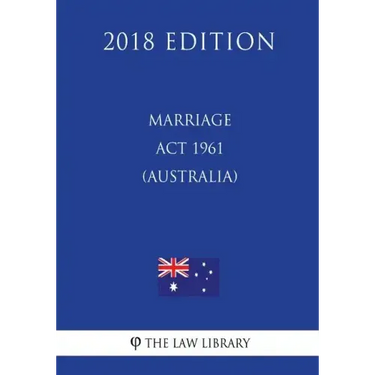 Marriage Act 1961 (Australia) (2018 Edition)