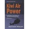 Kiwi Air Power: A history of the RNZAF to the end of the Cold War