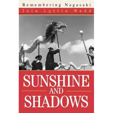 Sunshine and Shadows: Remembering Nagasaki