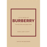 Little Book of Burberry: The Story of the Iconic Fashion House