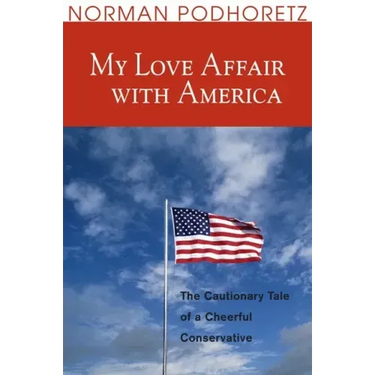 My Love Affair with America: The Cautionary Tale of a Cheerful Conservative