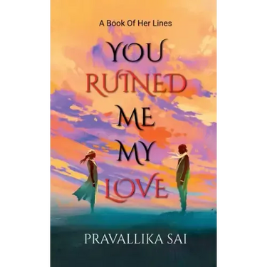 You Ruined Me, My Love