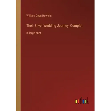 Their Silver Wedding Journey; Complet: in large print