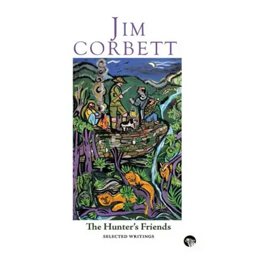 The Hunter's Friends: Selected Writings