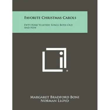 Favorite Christmas Carols: Fifty-Nine Yuletide Songs Both Old And New