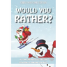 Would You Rather Christmas Game Edition: A Fun Challenging Questions for Kids Teens and The Whole Family (Perfect Stocking Stuffer Ideas)