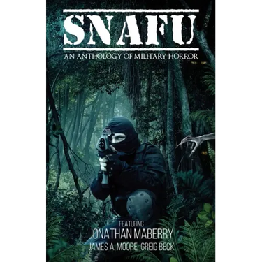 Snafu: An Anthology of Military Horror