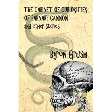 The Cabinet of Curiosities of Barnaby Cannon and Other Stories