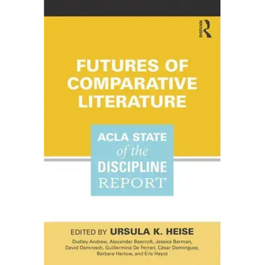 Futures of Comparative Literature: ACLA State of the Discipline Report
