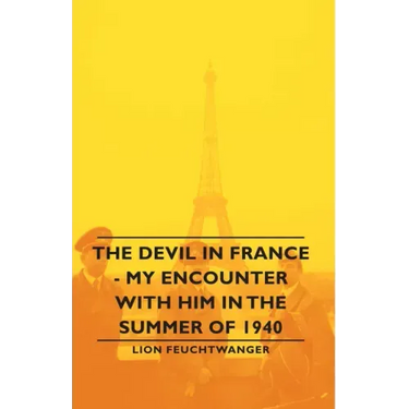 The Devil in France - My Encounter with Him in the Summer of 1940