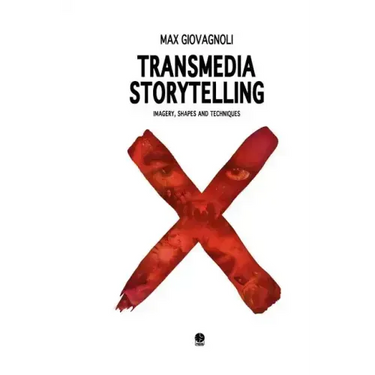 Transmedia Storytelling: Imagery, Shapes and Techniques