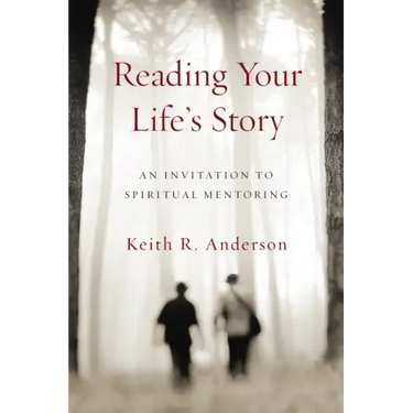 Reading Your Life's Story: An Invitation to Spiritual Mentoring