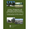 Ecology, Management, and Restoration of Pinon- Juniper and Ponderosa Pine Ecosystems: Combined Proceedings of the 2005 St. George, Utah and 2006 Albuq