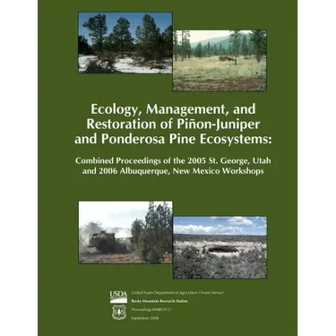 Ecology, Management, and Restoration of Pinon- Juniper and Ponderosa Pine Ecosystems: Combined Proceedings of the 2005 St. George, Utah and 2006 Albuq