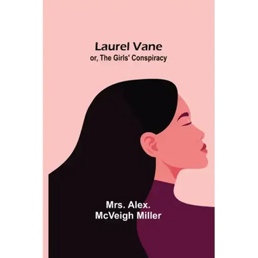 Laurel Vane; or, The Girls' Conspiracy