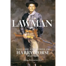 Lawman: Life and Times of Harry Morse, 1835-1912, the