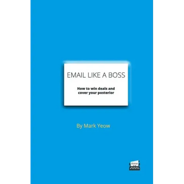 Email Like A Boss: How to win deals and cover your posterior