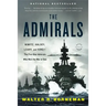 The Admirals: Nimitz, Halsey, Leahy, and King--The Five-Star Admirals Who Won the War at Sea