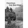 Fighting the Bad War
