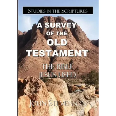 A Survey Of The Old Testament: The Bible Jesus Used