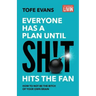 Everyone Has a Plan until Sh!t Hits the Fan: How to Not Be the Bitch of Your Own Brain