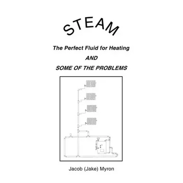 Steam: The Perfect Fluid for Heating and Some of the Problems