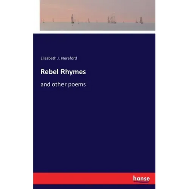 Rebel Rhymes: and other poems