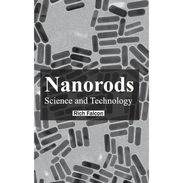Nanorods: Science and Technology