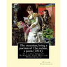 The excursion; being a portion of The recluse, a poem (1814). By: William Wordsworth: The Excursion: Being a portion of The Recluse, a poem is a long