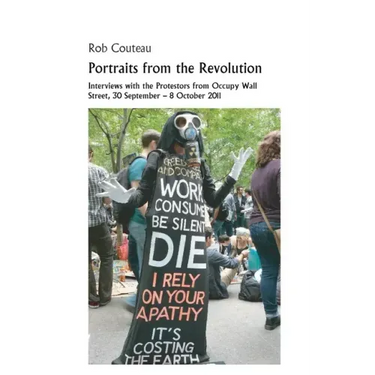 Portraits from the Revolution: Interviews with the Protestors from Occupy Wall Street