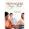 Teenagers Prayer Book: Creating a Cordial Relationship with God