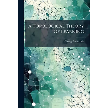 A Topological Theory Of Learning