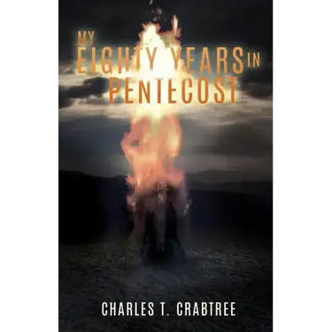 My Eighty Years in Pentecost