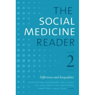 The Social Medicine Reader, Volume II, Third Edition: Differences and Inequalities Volume 2
