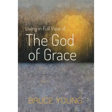 Living in Full View of the God of Grace