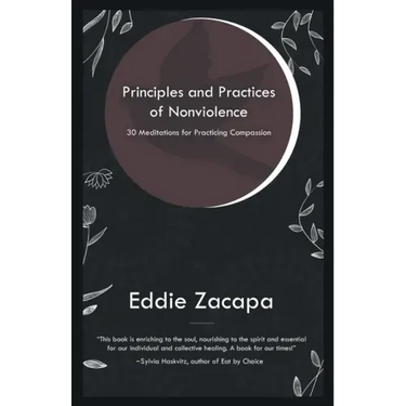 Principles and Practices of Nonviolence: 30 Meditations for Practicing Compassion
