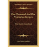 One Thousand and One Vegetarian Recipes: The Health Cook Book