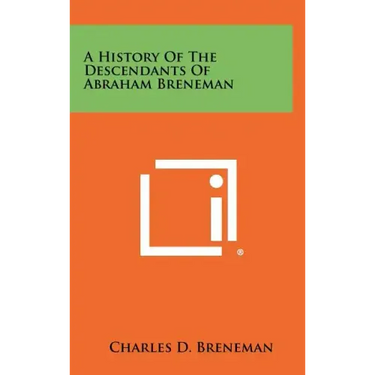 A History Of The Descendants Of Abraham Breneman