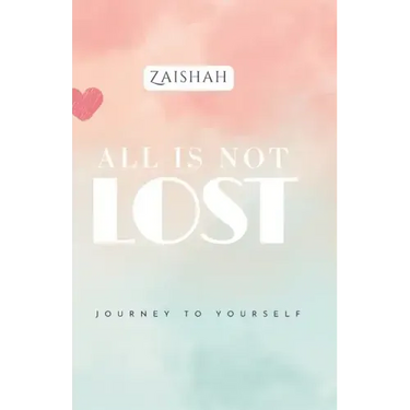 All Is Not Lost: Journey To Yourself