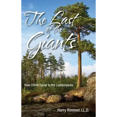 Last of the Giants: How Christ Came to the Lumberjacks