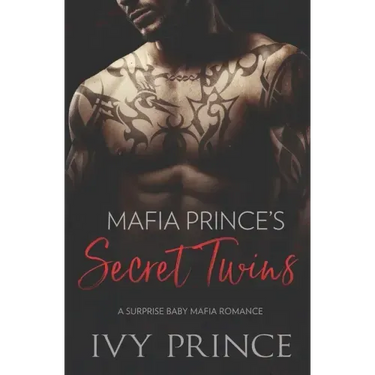 Mafia Prince's Secret Twins: A Surprise Baby Mafia Romance