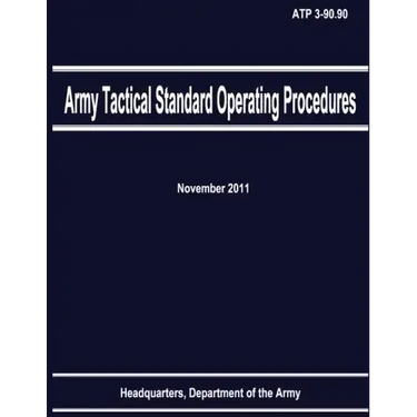 Army Tactical Standard Operating Procedures (ATP 3-90.90)