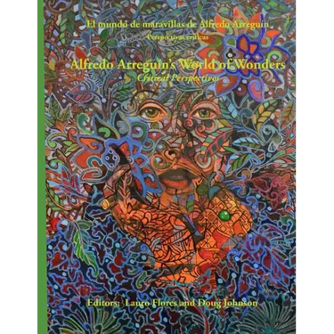 Alfredo Arreguin's World of Wonders: Critical Perspectives