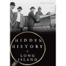 Hidden History of Long Island