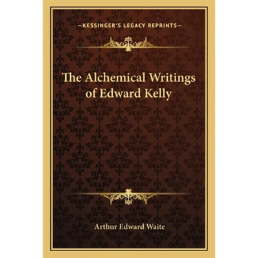 The Alchemical Writings of Edward Kelly