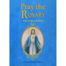Pray the Rosary: For Rosary Novenas, Family Rosary, Private Recitation, Five First Saturdays