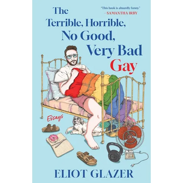 The Terrible, Horrible, No Good, Very Bad Gay: Essays