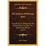 The Hebrew of Iberian Race: Including the Pelasgians, the Phoenicians, the Jews, the British, and Others (1872)