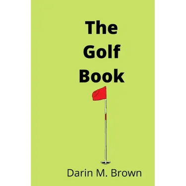 The Golf Book: Introduction To Game Of Life.