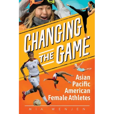 Changing the Game: Asian Pacific American Female Athletes